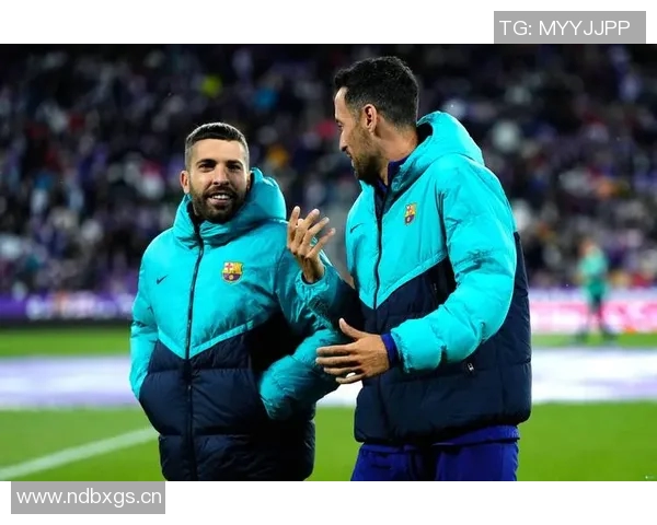 哈维盛赞阿尔巴称其为巴萨与西班牙队历史最佳左后卫